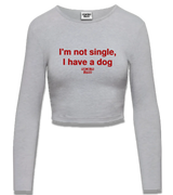 1 grey Cropped Longsleeve red I'm not single I have a dog #color_grey