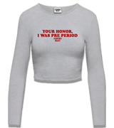 1 grey Cropped Longsleeve red Your Honor I WAS PRE PERIOD #color_grey