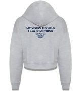 1 grey Cropped Zip Hoodie navyblue MY VISION IS SO BAD I SAW SOMETHING IN YOU #color_grey
