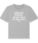 1 grey T-Shirt white COMMAS ARE IMPORTANT NO MORE TEQUILA NO MORE TEQUILA #color_grey