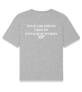 1 grey T-Shirt white YOUR GIRLFRIEND LIKES MY INSTAGRAM STORIES #color_grey