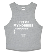 1 grey Tank Crop Top white LIST OF MY HOBBIES complaining #color_grey