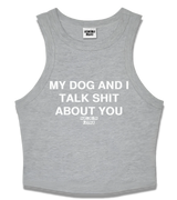 1 grey Tank Crop Top white MY DOG AND I TALK SHIT ABOUT YOU #color_grey