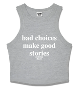 1 grey Tank Crop Top white bad choices make good stories #color_grey