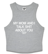 1 grey Tank Crop Top white my mom and i talk shit about you #color_grey
