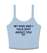 1 lightblue Cami Crop Top navyblue MY DOG AND I TALK SHIT ABOUT YOU #color_lightblue