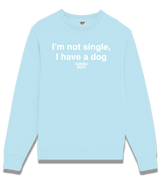 1 lightblue Sweatshirt white I'm not single I have a dog #color_lightblue