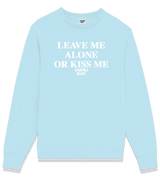 1 lightblue Sweatshirt white LEAVE ME ALONE OR KISS ME #color_lightblue