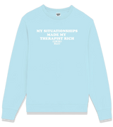 1 lightblue Sweatshirt white MY SITUATIONSHIPS MADE MY THERAPIST RICH #color_lightblue
