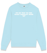 1 lightblue Sweatshirt white ON MY WAY TO THE DAILY THERAPY SESH #color_lightblue
