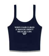 1 navy Cami Crop Top white WHEN I SAID I LIKED IT ROUGH I DIDN'T MEAN MY LIFE #color_navy