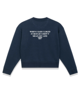 1 navy Cropped Sweatshirt white WHEN I SAID I LIKED IT ROUGH I DIDN'T MEAN MY LIFE #color_navy