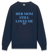 1 navy Sweatshirt lightblue HER MOM STILL LOVES ME #color_navy