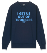 1 navy Sweatshirt lightblue I GET US OUT OF TROUBLES #color_navy