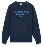 1 navy Sweatshirt lightblue I don't do drugs I am drugs #color_navy