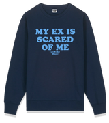 1 navy Sweatshirt lightblue MY EX IS SCARED OF ME #color_navy