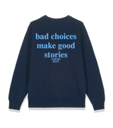 1 navy Sweatshirt lightblue bad choices make good stories #color_navy