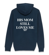 1 navy Zip Hoodie white HIS MOM STILL LOVES ME #color_navy