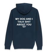 1 navy Zip Hoodie white MY DOG AND I TALK SHIT ABOUT YOU #color_navy