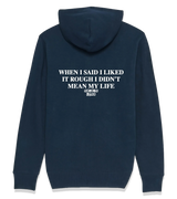 1 navy Zip Hoodie white WHEN I SAID I LIKED IT ROUGH I DIDN'T MEAN MY LIFE #color_navy