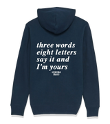1 navy Zip Hoodie white three words eight letters say it and I'm yours #color_navy