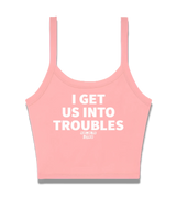 1 pink Cami Crop Top white I GET US INTO TROUBLES #color_pink