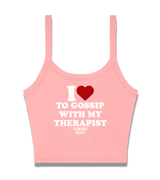 1 pink Cami Crop Top white I love TO GOSSIP WITH MY THERAPIST #color_pink