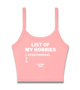 1 pink Cami Crop Top white LIST OF MY HOBBIES overthinking #color_pink