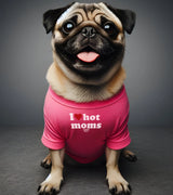 1 pink Pet T-Shirt white I love hot moms #color_pink