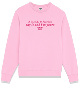 1 pink Sweatshirt fuchsia 3 words 8 letters say it and I'm yours #color_pink