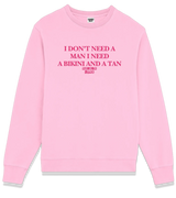 1 pink Sweatshirt fuchsia I DON'T NEED A MAN I NEED A BIKINI AND A TAN #color_pink