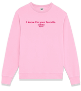 1 pink Sweatshirt fuchsia I know I'm your favorite #color_pink