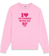 1 pink Sweatshirt fuchsia I love TO GOSSIP WITH MY BF #color_pink