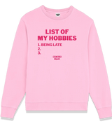1 pink Sweatshirt fuchsia LIST OF MY HOBBIES being late #color_pink