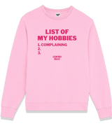 1 pink Sweatshirt fuchsia LIST OF MY HOBBIES complaining #color_pink