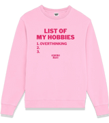 1 pink Sweatshirt fuchsia LIST OF MY HOBBIES overthinking #color_pink