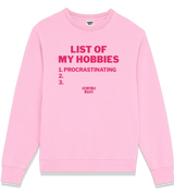 1 pink Sweatshirt fuchsia LIST OF MY HOBBIES procrastinating #color_pink