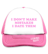 1 pink Trucker Hat pink I DON'T MAKE MISTAKES I DATE THEM #color_pink