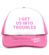 1 pink Trucker Hat pink I GET US INTO TROUBLES #color_pink