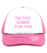 1 pink Trucker Hat pink I'M TOO SOBER FOR THIS #color_pink