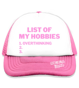 1 pink Trucker Hat pink LIST OF MY HOBBIES overthinking #color_pink