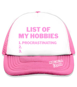 1 pink Trucker Hat pink LIST OF MY HOBBIES procrastinating #color_pink