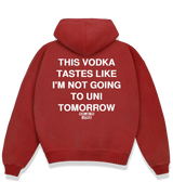 1 red Boxy Hoodie white THIS VODKA TASTES LIKE I'M NOT GOING TO UNI TOMORROW #color_red