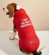 1 red Pet Puffer Jacket white I GET US INTO TROUBLES #color_red