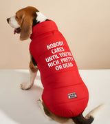 1 red Pet Puffer Jacket white NOBODY CARES UNTIL YOU'RE RICH PRETTY OR DEAD #color_red