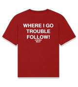 1 red T-Shirt white WHERE I GO TROUBLE FOLLOW! #color_red