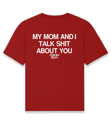 1 red T-Shirt white my mom and i talk shit about you #color_red