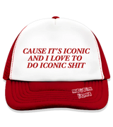 1 red Trucker Hat red CAUSE IT'S ICONIC AND I LOVE TO DO ICONIC SHIT #color_red