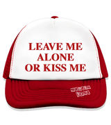 1 red Trucker Hat red LEAVE ME ALONE OR KISS ME #color_red