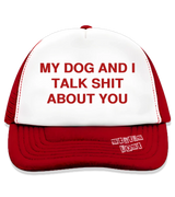 1 red Trucker Hat red MY DOG AND I TALK SHIT ABOUT YOU #color_red